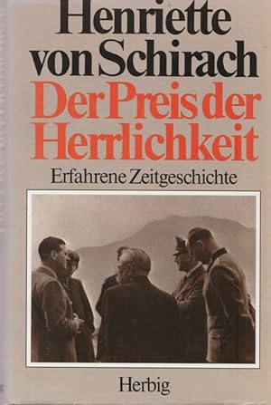Imagen del vendedor de Der Preis der Herrlichkeit. Erfahrene Zeitgeschichte. a la venta por Ant. Abrechnungs- und Forstservice ISHGW