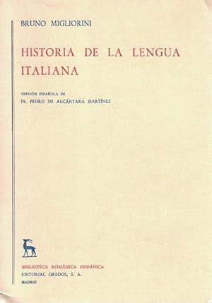 Historia de la lengua italiana. Versión española de Fr. Pedro de Alcántara Martínez. Tomo I+II