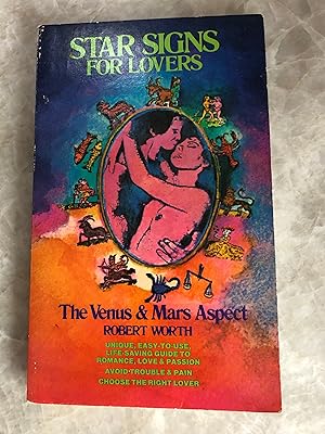 Star signs for lovers: The Venus & Mars aspect : a life-saving guide to romance, love & passion