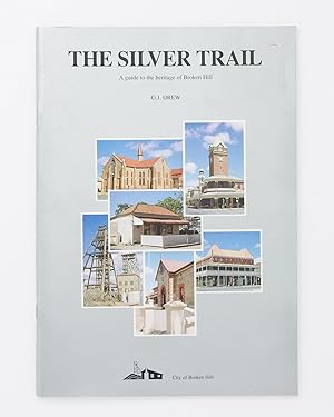 Image du vendeur pour The Silver Trail. A guide to the heritage of Broken Hill mis en vente par Michael Treloar Booksellers ANZAAB/ILAB