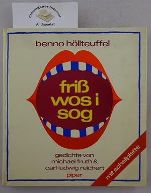 friss, wos i sog : Gedichte. Gedichte von Michael Fruth und Carl-Ludwig Reichert.