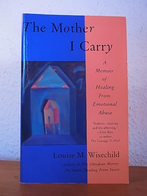 Immagine del venditore per The Mother I carry. A Memoir of Healing from emotional Abuse venduto da Antiquariat Weber