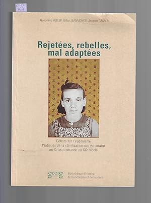 Rejetées, rebelles, mal adaptées : débat sur l'eugénisme, pratique de la stérilisation non volont...