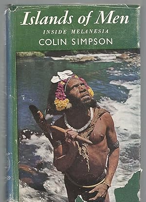 Islands of Men - Inside Melanesia - signed by author