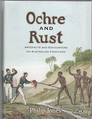 Ochre and Rust - artefacts and encounters on Australian frontiers