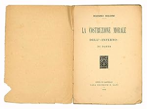 Bild des Verkufers fr La costruzione morale dell'«Inferno» di Dante. zum Verkauf von Libreria Alberto Govi di F. Govi Sas