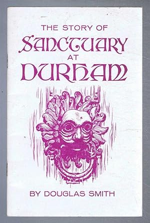 Seller image for The Story of Sanctuary at Durham for sale by Bailgate Books Ltd
