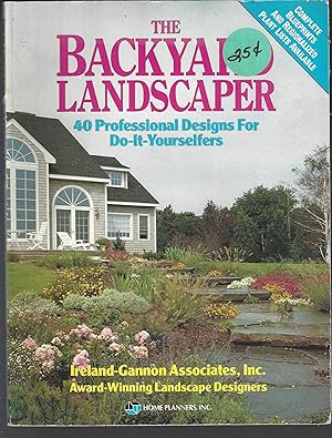 Seller image for The Backyard Landscaper: 40 Professional Designs for Do-It-Yourselfers for sale by Vada's Book Store