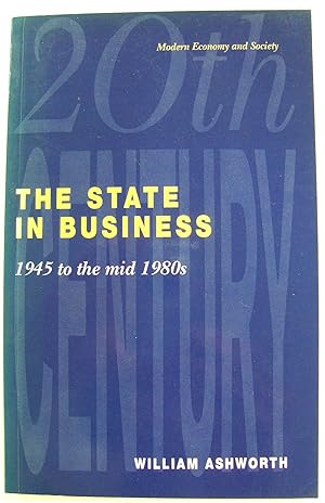 Seller image for The State in Business: 1945 to the Mid 1980s for sale by PsychoBabel & Skoob Books