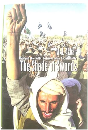 Bild des Verkufers fr The Shade of Swords: Jihad and the Conflict Between Islam & Christianity zum Verkauf von PsychoBabel & Skoob Books