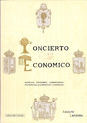 Seller image for Concierto Econmico de las Provincias Vascongadas Noticias; opiniones; comentarios histricos, econmicos y jurdicos. for sale by Librera Astarloa
