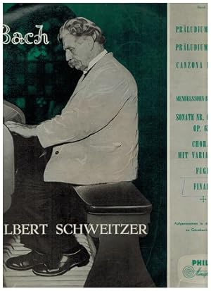 J. S. Bach. Albert Schweitzer, Aufgenommen in der Pfarrkirche zu Günsbach (Elsass).