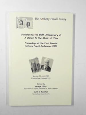 Immagine del venditore per Celebrating the 50th anniversary of a Dance to the Music of Time: Proceedings of the First Biennial Anthony Powell Conference 2001 venduto da Cotswold Internet Books