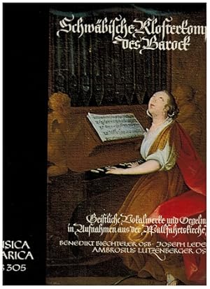 LP. Schwäbische Klosterkomponisten des Barock. Geistliche Vokalwerke und Orgelmusik in Aufnahmen ...