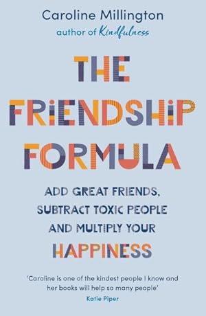 Immagine del venditore per Friendship Formula : Add Great Friends, Subtract Toxic People and Multiply Your Happiness venduto da GreatBookPricesUK