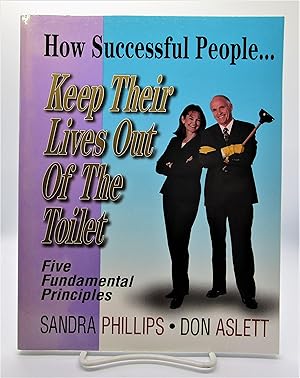 Bild des Verkufers fr How Successful People. Keep Their Lives Out of the Toilet: Five Fundamental Principles zum Verkauf von Book Nook