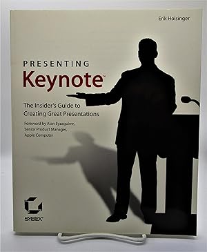 Bild des Verkufers fr Presenting Keynote: The Insider's Guide to Creating Great Presentations zum Verkauf von Book Nook