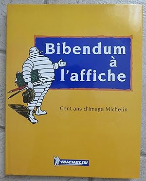 Bild des Verkufers fr Bibendum  l'affiche - Cent ans d'image Michelin zum Verkauf von la petite boutique de bea