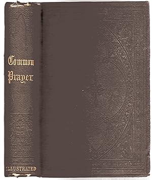 The Pictorial Edition of the Book of Common Prayer, According to the Use of the United Church of ...