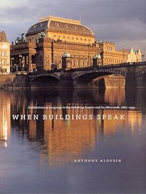 Immagine del venditore per When Buildings Speak: Architecture as Language in the Habsburg Empire and Its Aftermath, 1867-1933 (Hardback) venduto da Trinity Books