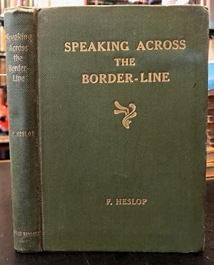Speaking Across the Border-Line : Being Letters from a Husband in Spirit Life to his Wife on Earth