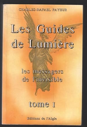 Les guides de lumière ( les messages de l'invisible : tome 1)