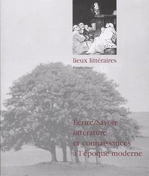 Seller image for Ecrire/savoir : littrature et connaissances  l'poque moderne for sale by JLG_livres anciens et modernes