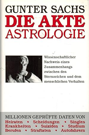 Bild des Verkufers fr Die Akte Astrologie. Wissenschaftlicher Nachweis eines Zusammenhangs zwischen den Sternzeichen und dem menschlichen Verhalten zum Verkauf von Paderbuch e.Kfm. Inh. Ralf R. Eichmann