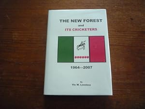 Imagen del vendedor de The New Forest and Its Cricketers 1964-2007 a la venta por Peter Rhodes