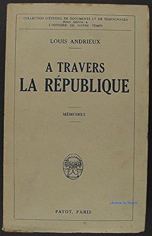 Bild des Verkufers fr A travers la Rpublique. Mmoires. zum Verkauf von JLG_livres anciens et modernes