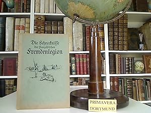 Die Schrecknisse der französischen Fremdenlegion. Erinnerungen. Mit Federzeichnungen von Hans von...