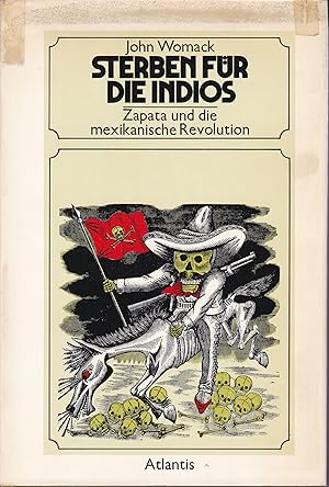 Bild des Verkufers fr Sterben fr die Indios - Zapata und die mexikanische Revolution zum Verkauf von Antiquariat Torsten Bernhardt eK