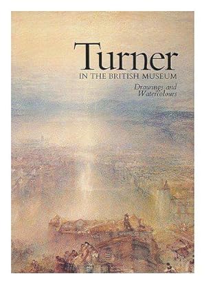 Bild des Verkufers fr Turner in the British Museum: Drawings and Watercolours Catalogue of an Exhibition at the Department of Prints and Drawings of the British Museum, 1975 zum Verkauf von JLG_livres anciens et modernes