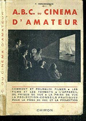 Bild des Verkufers fr A.B.C. Du Cinema D'amateur - Guide Pratique zum Verkauf von JLG_livres anciens et modernes