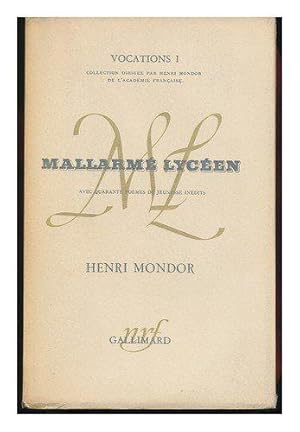 Image du vendeur pour Mallarme Lyceen / Henri Mondor ; Avec Quarante Poemes De Jeunesse Inedits mis en vente par JLG_livres anciens et modernes