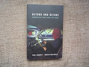 Image du vendeur pour Beyond and Before: Progressive Rock Since the 1960s mis en vente par Peter Rhodes