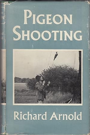 Seller image for PIGEON SHOOTING. By Richard Arnold. for sale by Coch-y-Bonddu Books Ltd