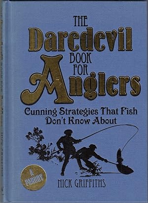 Bild des Verkufers fr THE DAREDEVIL BOOK FOR ANGLERS. By Nick Griffiths. zum Verkauf von Coch-y-Bonddu Books Ltd