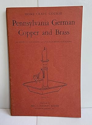 Pennsylvania German Copper and Brass (Home Craft Course, Volume 25)