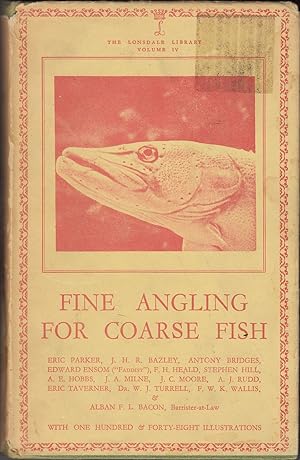 Bild des Verkufers fr FINE ANGLING FOR COARSE FISH. The Lonsdale Library Vol. IV. By Eric Parker and others. zum Verkauf von Coch-y-Bonddu Books Ltd