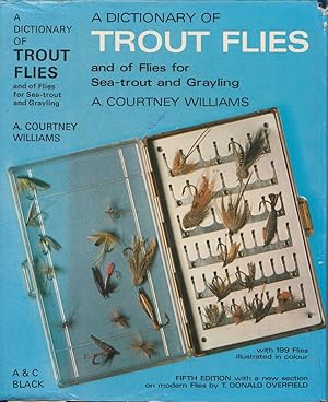 Immagine del venditore per A DICTIONARY OF TROUT FLIES: AND OF FLIES FOR SEA-TROUT AND GRAYLING. By A. Courtney Williams. venduto da Coch-y-Bonddu Books Ltd