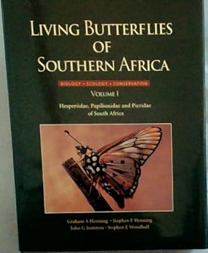 Seller image for Living Butterflies of Southern Africa: Biology, Ecology, Conservation: Hesperiidae, Papilionidae and Pieridae of Southern Africa (v. 1) for sale by Chapter 1