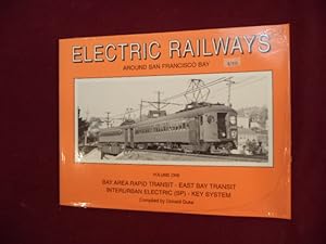 Immagine del venditore per Electric Railways Around San Francisco Bay. Volume One. Bay Area Rapid Transit - East Bay Transit, Interurban Electric (SP) - Key System. venduto da BookMine