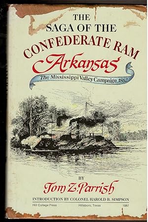 Bild des Verkufers fr THE SAGE OF THE CONFEDERATE RAM ARKANSAS. The Mississippi Valley Campaign, 1862. zum Verkauf von Circle City Books