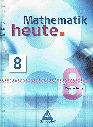 Image du vendeur pour Mathematik heute 8. Realschule. Schlerband. mis en vente par Antiquariat Bernhardt