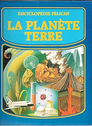 "La Planète Terre" - Encyclopédie Pélican [Pour les 8/14 ans]