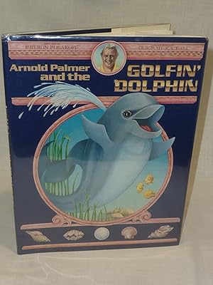 Seller image for Arnold Palmer and the Golfin' Dolphin for sale by Antiquarian Golf