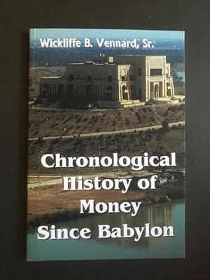 Bild des Verkufers fr Chronological History of Money Since Babylon zum Verkauf von BookEnds Bookstore & Curiosities