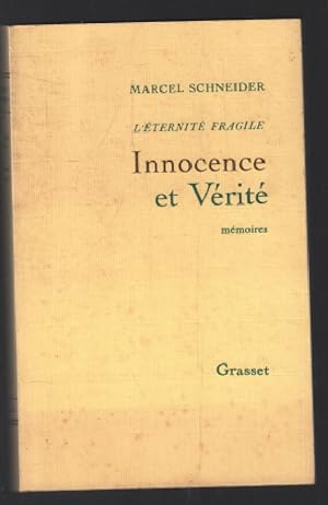 L'éternité fragile. Innocence et Vérité. Mémoires