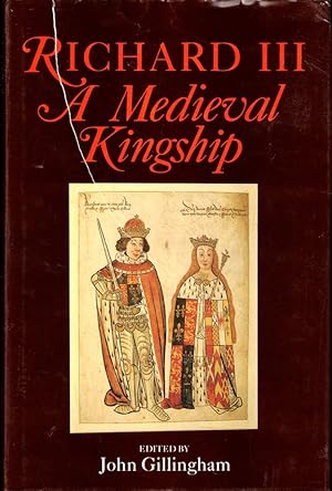 Richard III: A Medieval Kingship